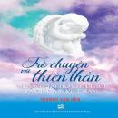 Trò chuyện với thiên thần - Lắng nghe. Dừng lại và Suy ngẫm. Trò chuyện với thiên thần - Lắng nghe. Dừng lại và Suy ngẫm.